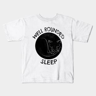 Well Rounded Sleep Kids T-Shirt